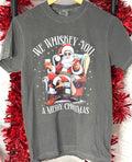 We Whiskey You A Merry Christmas Tee