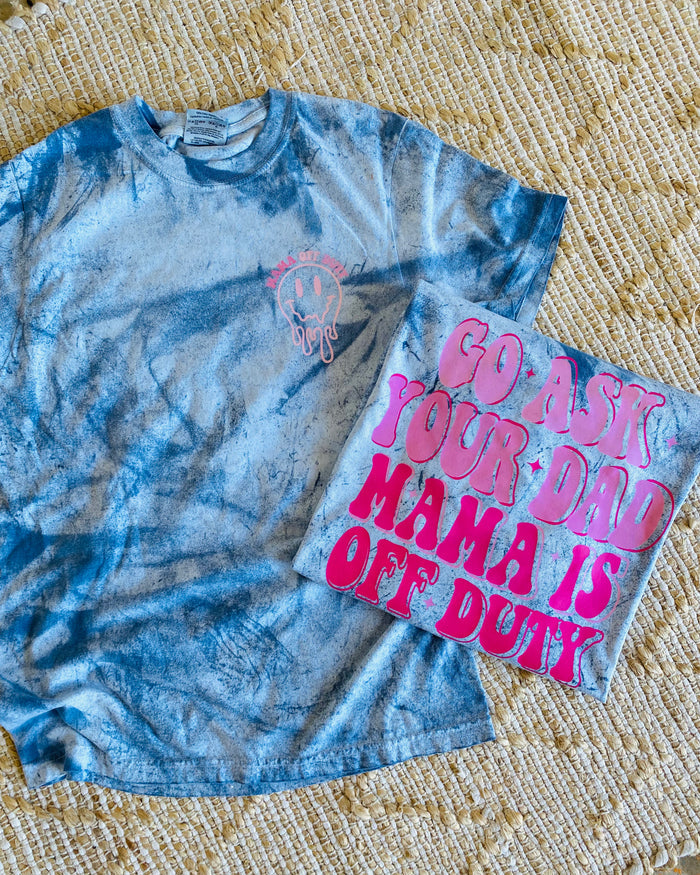 Mama Is Off Duty Tee
