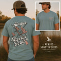 Always Shootin' Birds Tee