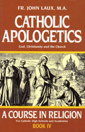 Catholic Apologetics - Book IV
