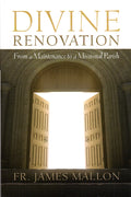 Divine Renovation: From a Maintenance to a Missional Parish