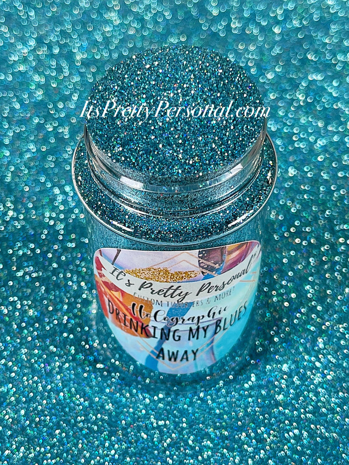“Drinking My Blues Away”- Holographic Fine
