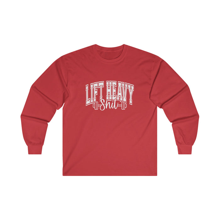 Lift Heavy Shit - Unisex Ultra Cotton Long Sleeve Tee - White Print on Front