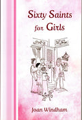 Sixty Saints for Girls