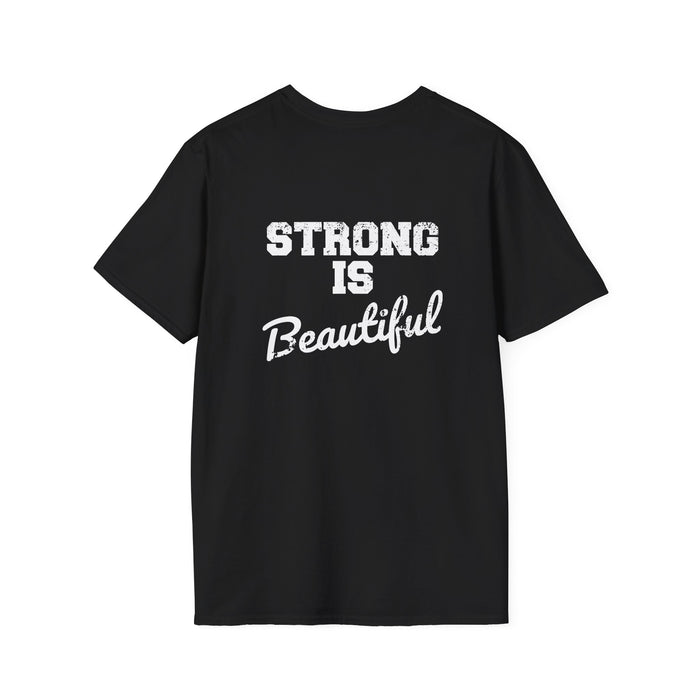 Strong Is Beautiful  - Unisex Softstyle T-Shirt - White Print on on back.