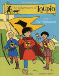The Adventures of Loupio Volume 3 The Tournament