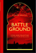 The Battleground: Syria and Palestine The Seed Plot of Religion