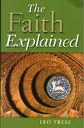 The Faith Explained