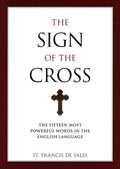 The Sign of the Cross: The Fifteen Most Powerful Words in the English Language