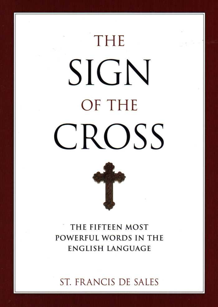 The Sign of the Cross: The Fifteen Most Powerful Words in the English Language