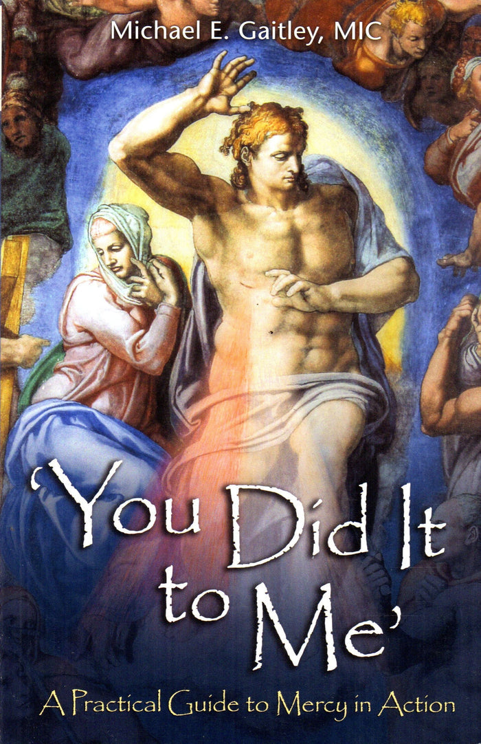 'You Did It to Me:  A Practical Guide to Mercy in Action